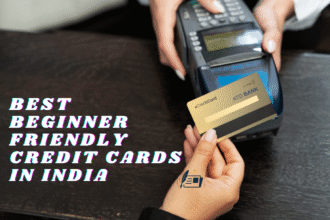 Best Beginner Friendly Credit Cards in India, A Simple and Smart Guide - feelsmagical