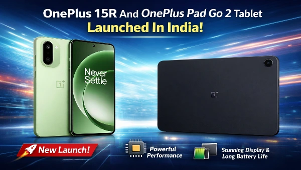OnePlus 15R and OnePlus Pad Go 2 Launched in India - FeelsMagical